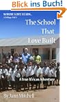 THE SCHOOL THAT LOVE BUILT- A True Af...