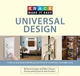 Knack Universal Design: A Step-by-Step Guide to Modifying Your Home for Comfortable, Accessible Living (Knack: Make It easy)