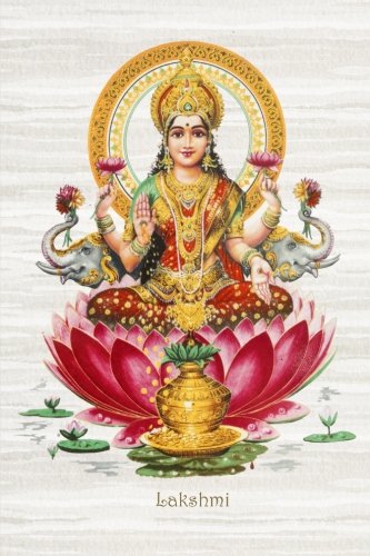 Lakshmi: 200-page Blank Writing Journal with the Hindu Goddess of Wealth, Fortune and Prosperity on the Cover (6 x 9 Inches) (Symbology Series of Writing Journals) (Volume 7)