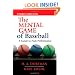 The Mental Game of Baseball: A Guide to Peak Performance