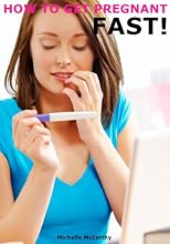 How to Get Pregnant Fast: Best Ways on How to Have a Baby and Easily Become Pregnant