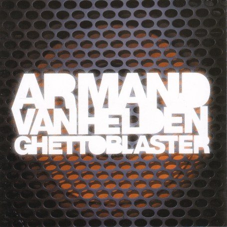 Armand Van Helden - Ghettoblaster