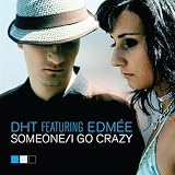 Someone/I Go Crazy