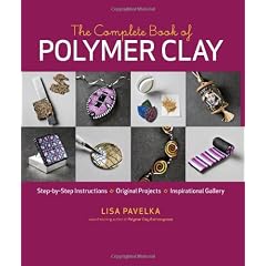 The Complete Book of Polymer Clay: Step-by-step Instructions, Original Projects, Inspirational Gallery