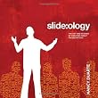Slide:Ology: The Art and Science of Creating Great Presentations: The Art and Science of Presentation Design