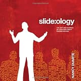 slide:ology: The Art and Science of Creating Great Presentations: The Art and Science of Presentation Designby Nancy Duarte