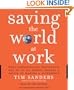Saving the World at Work: What Companies and Individuals Can Do to Go Beyond Making a Profit to Making a Difference