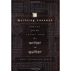 Quilting Lessons: Notes from the Scrap Bag of a Writer and Quilter