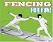 Fencing for Fun! (For Fun!)