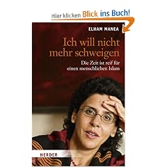 Ich will nicht mehr schweigen: Der Islam, der Westen und die Menschenrechte