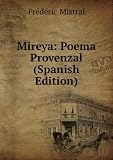Mireya: Poema Provenzal (Spanish Edition)