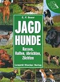 Jagdhunde. Rassen, Halten, Abrichten, Züchten.
