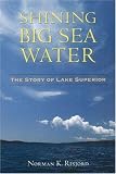 Shining Big Sea Water: The Story of Lake Superior