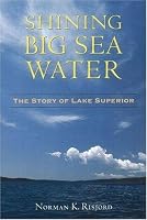 Shining Big Sea Water: The Story of Lake Superior