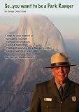 So...you want to be a Park Ranger!