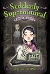 Suddenly Supernatural: School Spirit