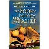 The Book of Unholy Mischief: A Novelby Elle Newmark