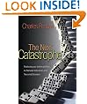 The Next Catastrophe: Reducing Our Vulnerabilities to Natural, Industrial, and Terrorist Disasters (New in Paper)