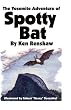 The Yosemite Adventure of Spotty Bat
