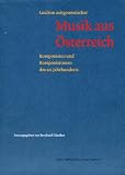 Lexikon zeitgen   ssischer Musik aus    sterreich. Komponisten und Komponistinnen des 20. Jahrhunderts. Mit Werklisten, Diskographien, Bibliographien und einer zweisprachigen Einleitung (
