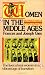 Women in the Middle Ages by Joseph Gies, Frances Gies