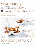 Schmeckt gut, tut gut: Wohlf�hl-Rezepte mit N�ssen, Linsen, Bohnen, Erbsen, K�rnern title=