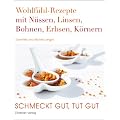 Schmeckt gut, tut gut: Wohlf�hl-Rezepte mit N�ssen, Linsen, Bohnen, Erbsen, K�rnern