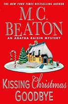 Kissing Christmas Goodbye (Agatha Raisin Mysteries, No. 18)
