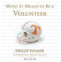 What It Means to be a Volunteer (What It Means to Be ...)