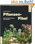 Pflanzen-Fibel - Die sch�nsten Pflanz...