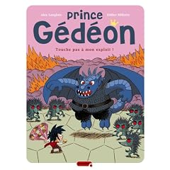 Prince G�d�on, Tome 2 : Touche pas � mon exploit !