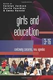 Girls and Education 3-16: Continuing Concerns, New Agendas
