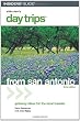 Day Trips from San Antonio, 3rd (Day Trips Series)
