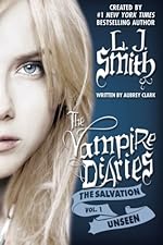 The Salvation: Unseen (The Vampire Diaries - The Salvation Book 1)