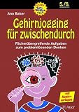 Start-Klar - Naturwissenschaftliche Experimente: Gehirnjogging f&uuml;r zwischendurch - 5./6 - Jahrgangsstufe: F&auml;cher&uuml;bergreifende Aufgaben zum probleml&ouml;senden Denken - Mit Kopiervorlagen - Ann Baker