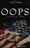 OOPS, We Lost Our Values: A Discussion of the Erosion of Morality and Ethics in the United States
