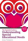 The Essential Guide to Understanding Special Educational Needs (The Essential Guides)
