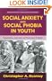 Social Anxiety and Social Phobia in Youth: Characteristics, Assessment, and Psychological Treatment (Series in Anxiety and Related Disorders)