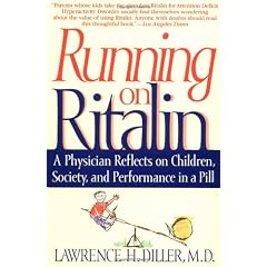 Running on Ritalin: A Physician Reflects on Children, Society, and Performance in a Pill