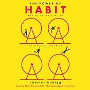 The Power of Habit: Why We Do What We Do in Life and Business | [Charles Duhigg]