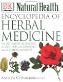 Encyclopedia of Herbal Medicine: The Definitive Home Reference Guide to 550 Key Herbs with all their Uses as Remedies for Common Ailments