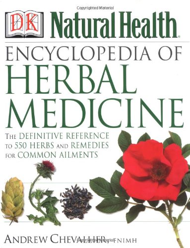 Encyclopedia of Herbal Medicine (DK Natural Health)