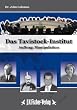 Das Tavistock Institut: Auftrag: Manipulation
