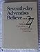 Seventh-day Adventists Believe...A Biblical Exposition of 27 Fundamental Doctrines