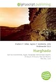 Hurghada: Red Sea Governorate, Egypt, Hurghada International Airport, Al-Qusair, El-Gouna, Red Sea Riviera, Red Sea, Cairo Image du produit