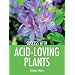 Success with Acid-Loving Plants (Success with ...S.)