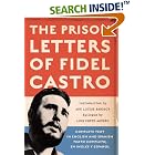 Click here to buy The Prison Letters of Fidel Castro by  Fidel Castro, Luis Conte Aguero, and Ann Louise Bardach.