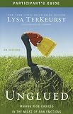 Unglued Participants Guide: Making Wise Choices in the Midst of Raw Emotions