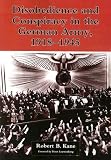 Disobedience and Conspiracy in the German Army, 1918-1945