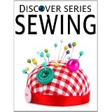 Sewing: Discover Series Picture Book for Children (Kindle Kids Library) ~ Xist Publishing